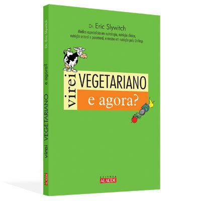 Virei vegetariano. E agora?